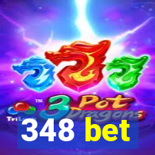 348 bet